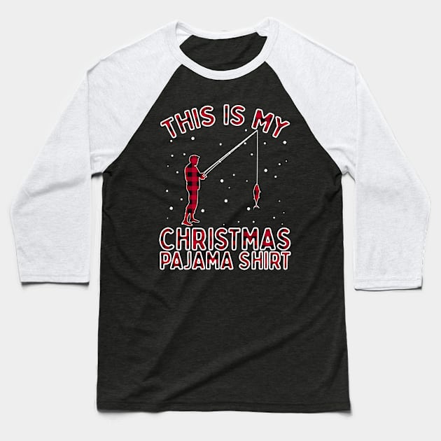 This Is My Christmas Pajama Xmas Fish Gift For Fishing Lover Baseball T-Shirt by VDK Merch